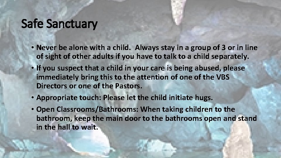Safe Sanctuary • Never be alone with a child. Always stay in a group