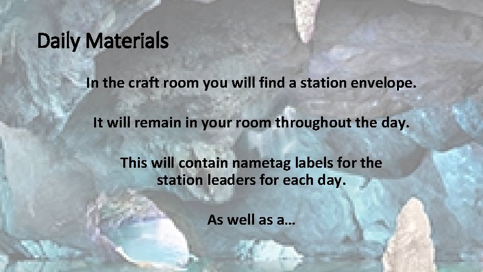 Daily Materials In the craft room you will find a station envelope. It will