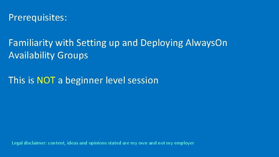 Prerequisites: Familiarity with Setting up and Deploying Always. On Availability Groups This is NOT