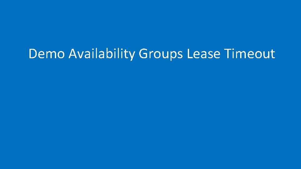 Demo Availability Groups Lease Timeout 