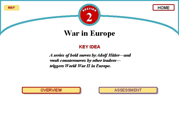 HOME MAP 2 War in Europe KEY IDEA A series of bold moves by