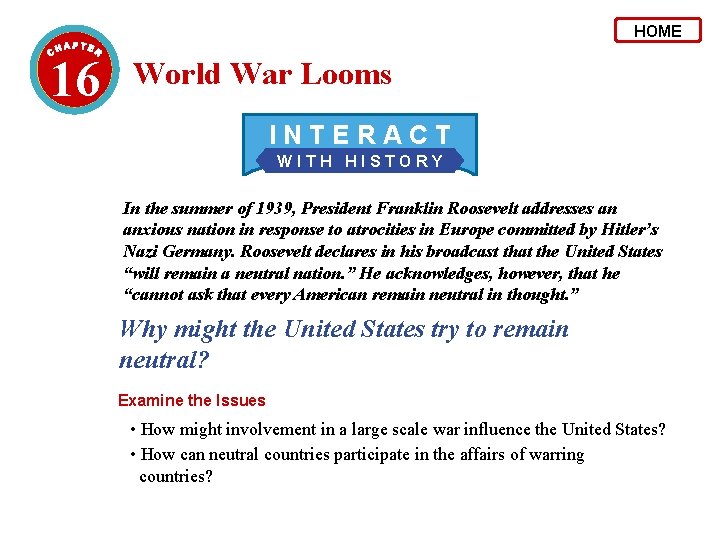 HOME 16 World War Looms INTERACT WITH HISTORY In the summer of 1939, President