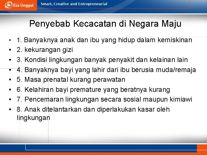 Penyebab Kecacatan di Negara Maju • 1. Banyaknya anak dan ibu yang hidup dalam