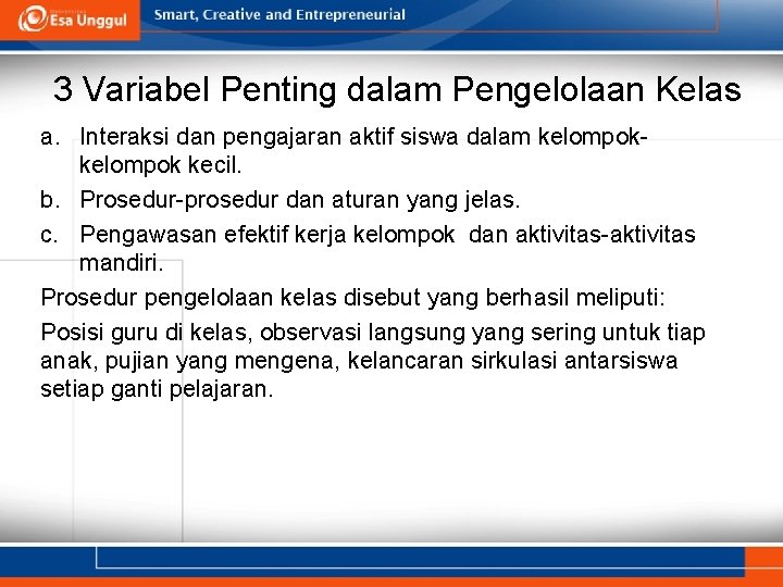 3 Variabel Penting dalam Pengelolaan Kelas a. Interaksi dan pengajaran aktif siswa dalam kelompok