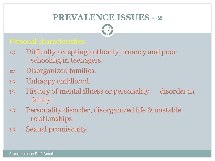 PREVALENCE ISSUES - 2 13 Personal characteristics: Difficulty accepting authority, truancy and poor schooling