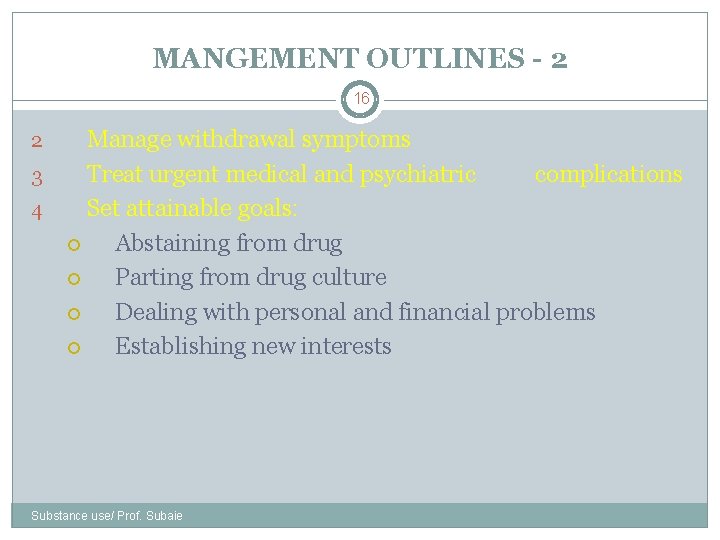 MANGEMENT OUTLINES - 2 16 2 3 4 Manage withdrawal symptoms Treat urgent medical