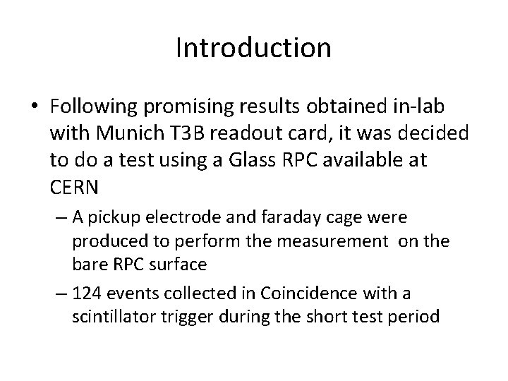 Introduction • Following promising results obtained in-lab with Munich T 3 B readout card,