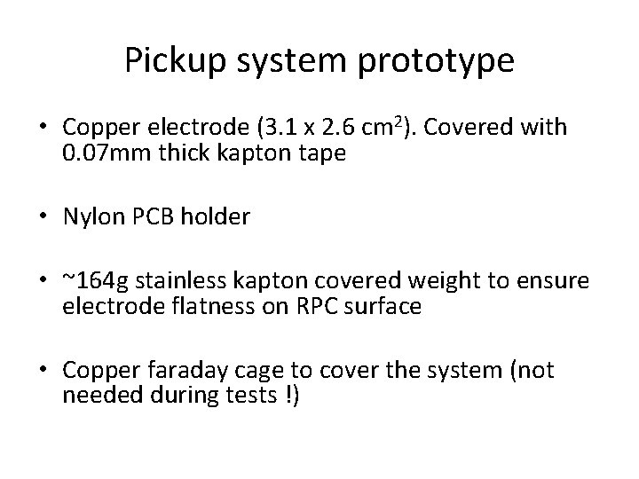 Pickup system prototype • Copper electrode (3. 1 x 2. 6 cm 2). Covered