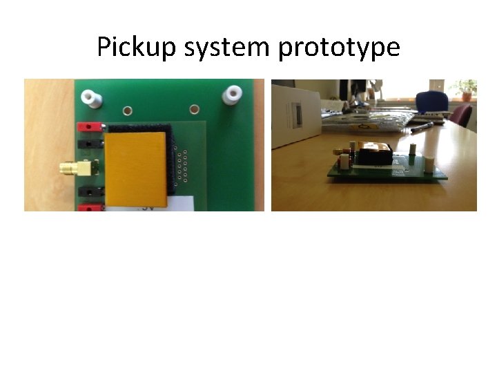 Pickup system prototype 