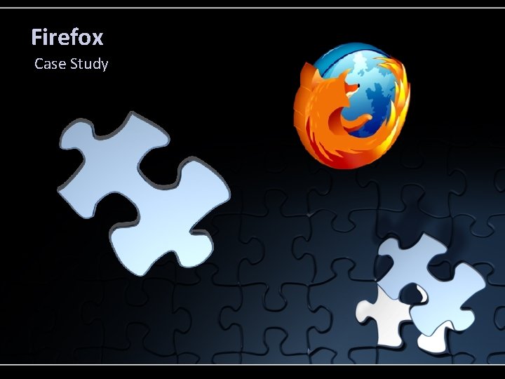 Firefox Case Study 