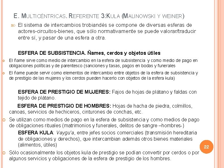 E. MULTICÉNTRICAS. REFERENTE 3: KULA (MALINOWSKI Y WEINER) El sistema de intercambios trobiandés se