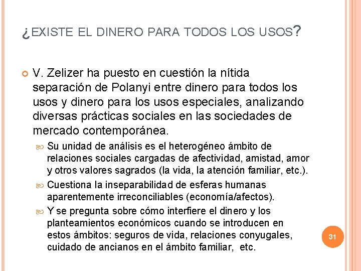 ¿EXISTE EL DINERO PARA TODOS LOS USOS? V. Zelizer ha puesto en cuestión la