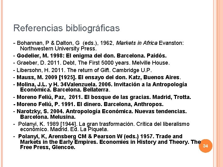 Referencias bibliográficas - Bohannan, P & Dalton, G (eds. ), 1962, Markets in Africa