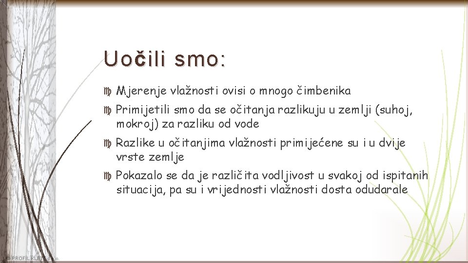 Uo č ili smo: © PROFIL KLETT d. o. o. Mjerenje vlažnosti ovisi o