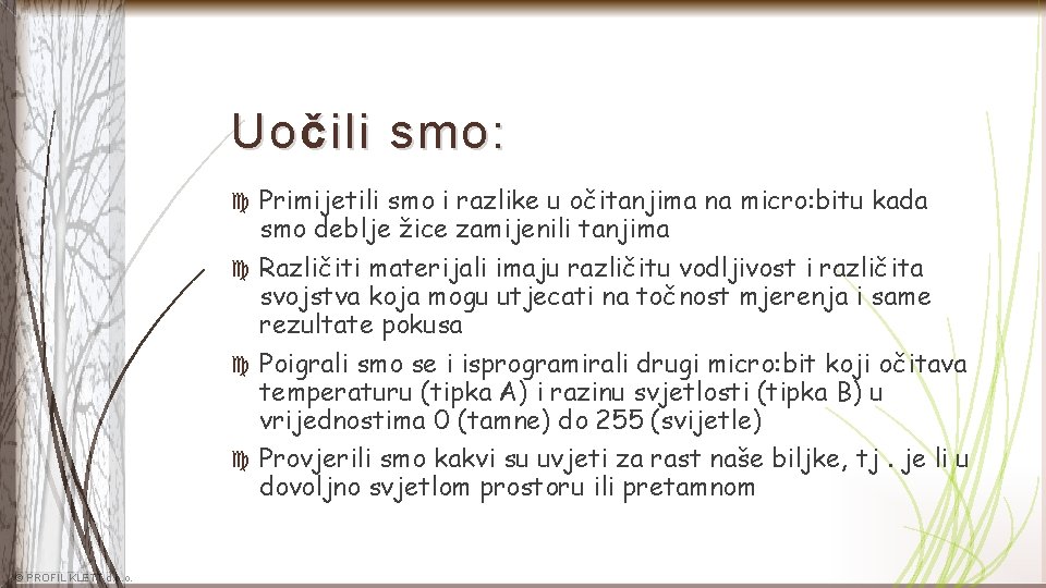 Uo č ili smo: Primijetili smo i razlike u očitanjima na micro: bitu kada