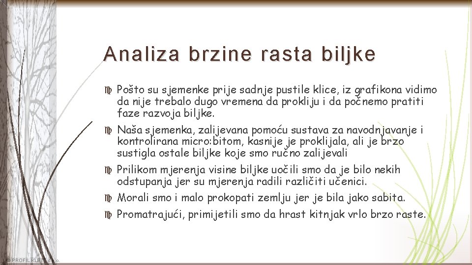 Analiza brzine rasta biljke © PROFIL KLETT d. o. o. Pošto su sjemenke prije