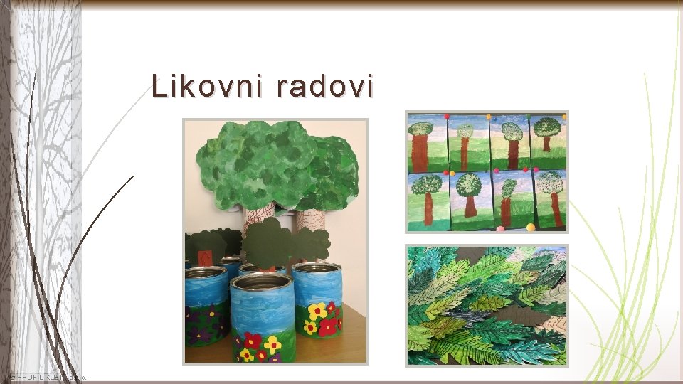 Likovni radovi © PROFIL KLETT d. o. o. 