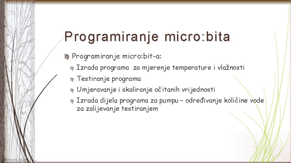 Programiranje micro: bita Programiranje micro: bit-a: Izrada programa za mjerenje temperature i vlažnosti Testiranje