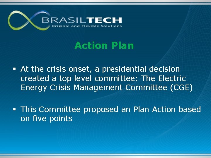 Action Plan § At the crisis onset, a presidential decision created a top level