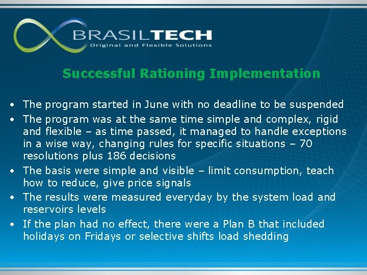 Successful Rationing Implementation • The program started in June with no deadline to be
