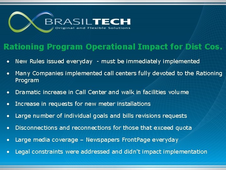 Rationing Program Operational Impact for Dist Cos. • New Rules issued everyday - must