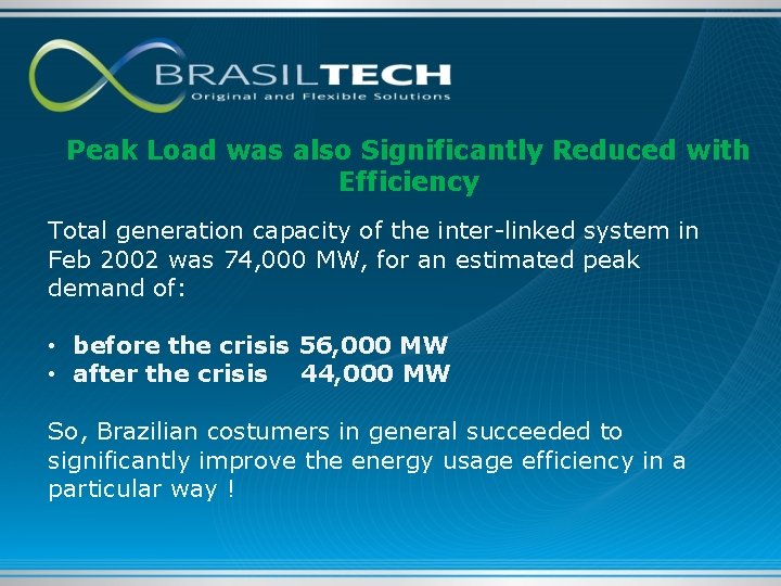 Peak Load was also Significantly Reduced with Efficiency Total generation capacity of the inter-linked