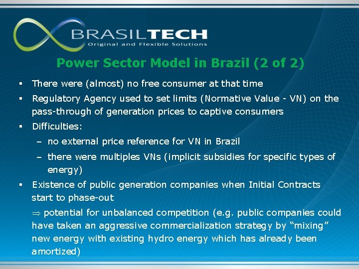 Power Sector Model in Brazil (2 of 2) § There were (almost) no free