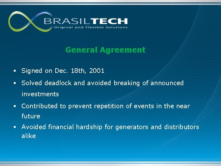 General Agreement § Signed on Dec. 18 th, 2001 § Solved deadlock and avoided