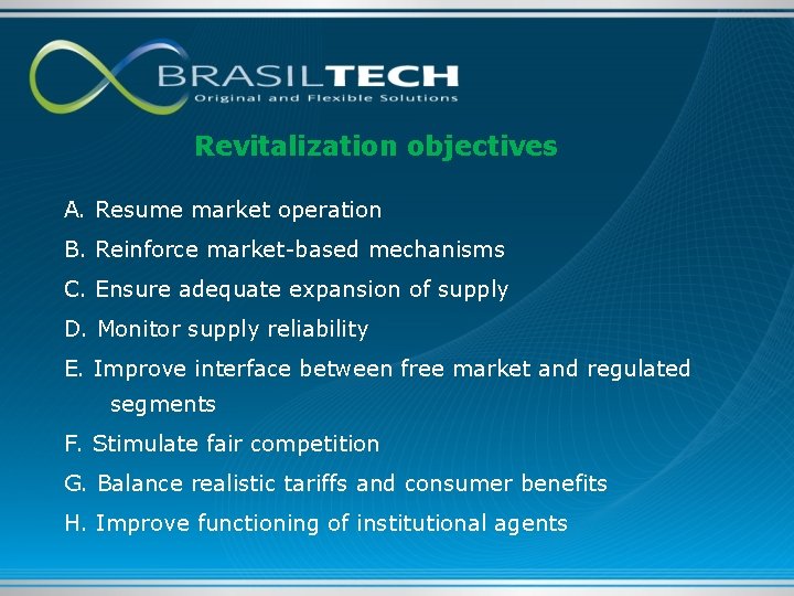 Revitalization objectives A. Resume market operation B. Reinforce market-based mechanisms C. Ensure adequate expansion