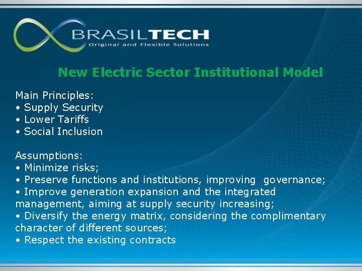 New Electric Sector Institutional Model Main Principles: • Supply Security • Lower Tariffs •