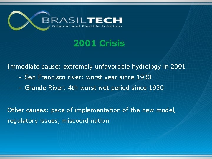 2001 Crisis Immediate cause: extremely unfavorable hydrology in 2001 – San Francisco river: worst