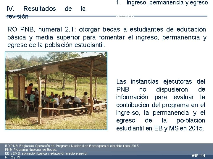 IV. Resultados revisión de la 1. Ingreso, permanencia y egreso 5. 1 Ingreso, permanencia