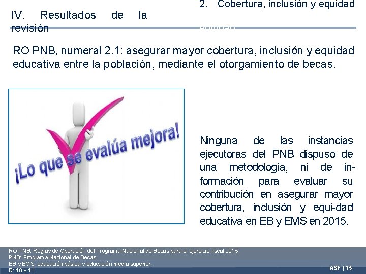 IV. Resultados revisión de la 2. Cobertura, inclusión y equidad 5. 2 Cobertura, inclusión