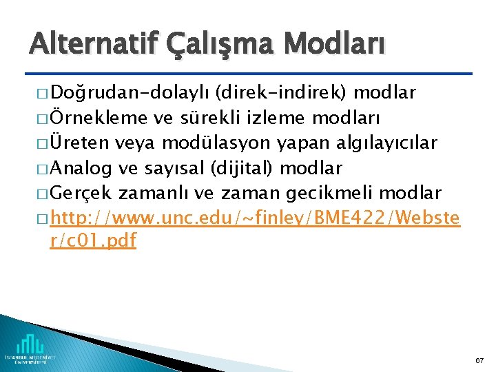 Alternatif Çalışma Modları � Doğrudan-dolaylı (direk-indirek) modlar � Örnekleme ve sürekli izleme modları �