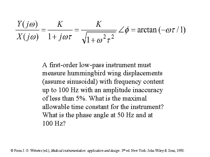 A first-order low-pass instrument must measure hummingbird wing displacements (assume sinusoidal) with frequency content