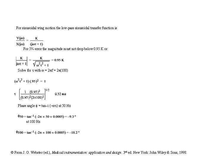 For sinusoidal wing motion the low-pass sinusoidal transfer function is For 5% error the