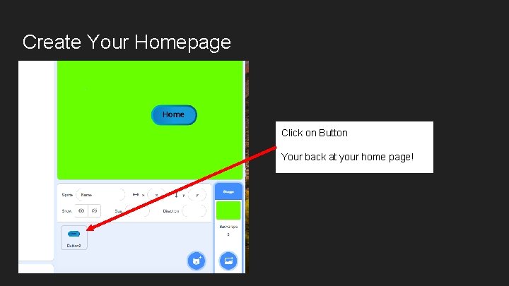 Create Your Homepage Click on Button Your back at your home page! 