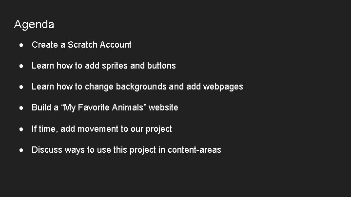 Agenda ● Create a Scratch Account ● Learn how to add sprites and buttons