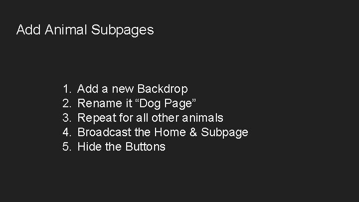 Add Animal Subpages 1. 2. 3. 4. 5. Add a new Backdrop Rename it