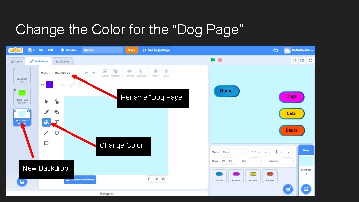 Change the Color for the “Dog Page” Rename “Dog Page” Change Color New Backdrop