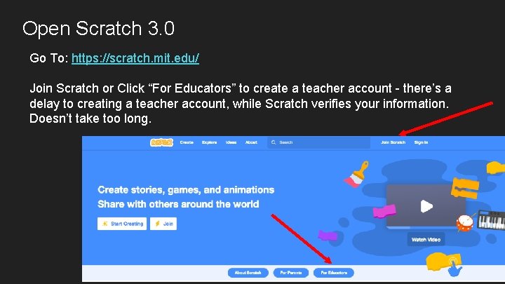 Open Scratch 3. 0 Go To: https: //scratch. mit. edu/ Join Scratch or Click
