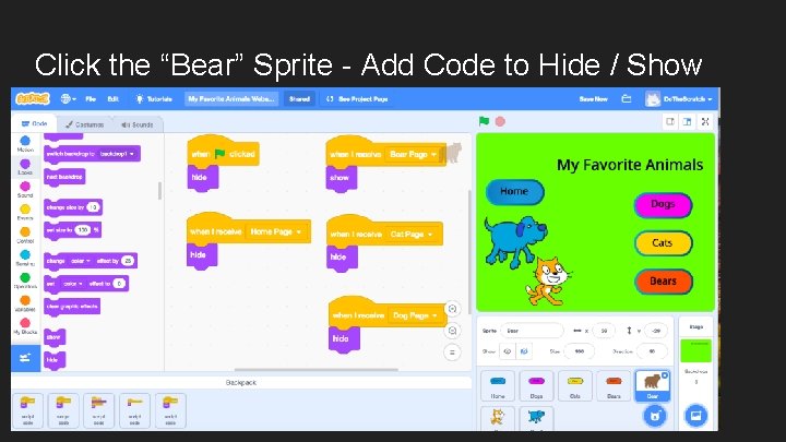 Click the “Bear” Sprite - Add Code to Hide / Show 