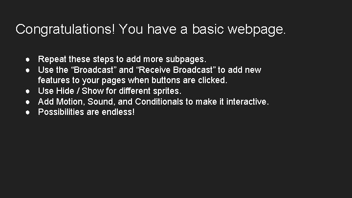 Congratulations! You have a basic webpage. ● Repeat these steps to add more subpages.