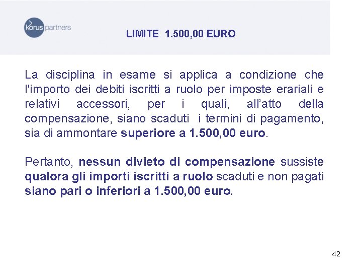 LIMITE 1. 500, 00 EURO La disciplina in esame si applica a condizione che