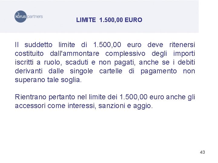LIMITE 1. 500, 00 EURO Il suddetto limite di 1. 500, 00 euro deve