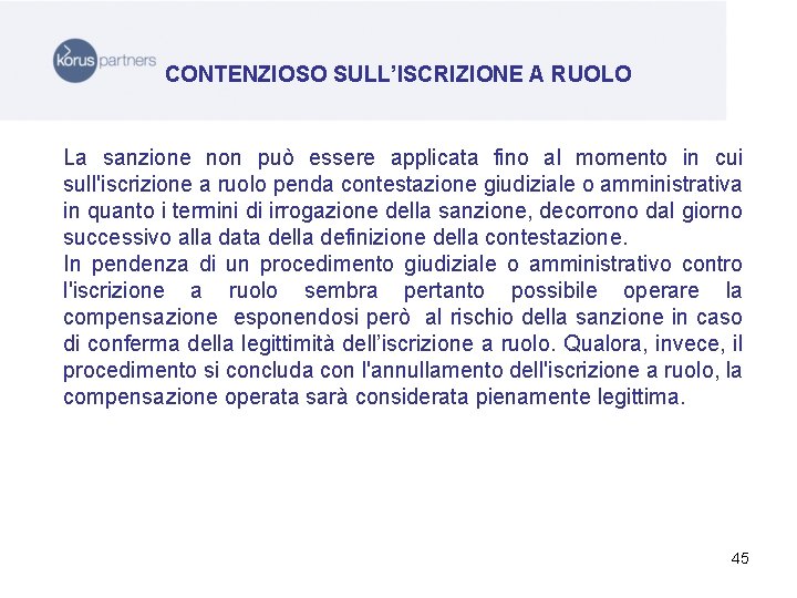 CONTENZIOSO SULL’ISCRIZIONE A RUOLO La sanzione non può essere applicata fino al momento in