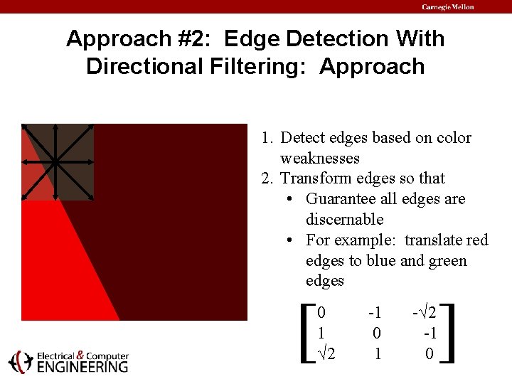 Approach #2: Edge Detection With Directional Filtering: Approach 1. Detect edges based on color