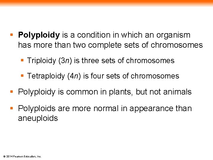 § Polyploidy is a condition in which an organism has more than two complete