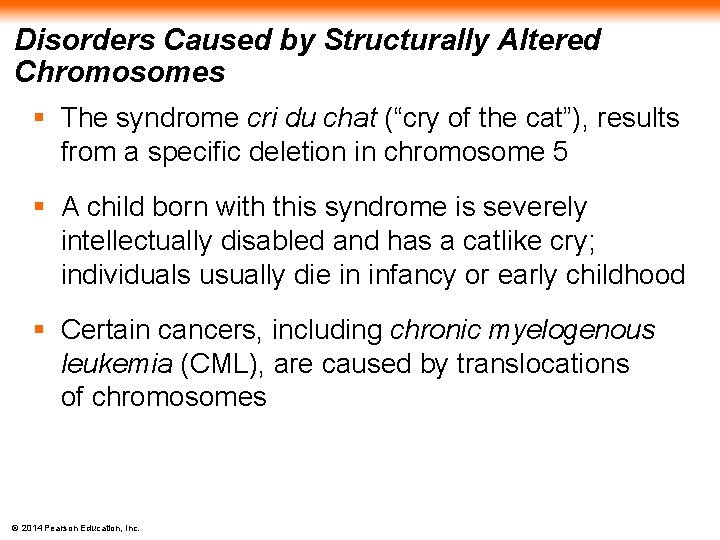 Disorders Caused by Structurally Altered Chromosomes § The syndrome cri du chat (“cry of