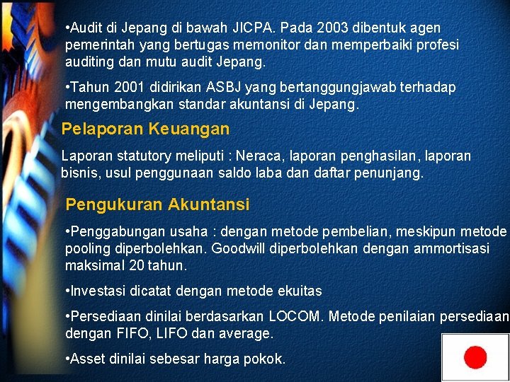  • Audit di Jepang di bawah JICPA. Pada 2003 dibentuk agen pemerintah yang